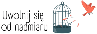 Uwolnij się od nadmiaru!